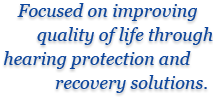 Focused on improving quality of life through hearing protection and recovery solutions.